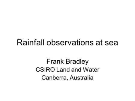 Rainfall observations at sea