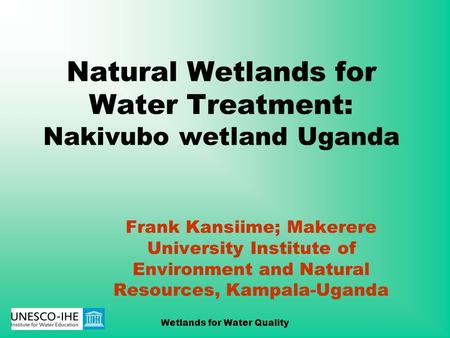 Natural Wetlands for Water Treatment: Nakivubo wetland Uganda