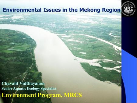 National Workshop on wetland inventory framework and methodology 16 November, 2011. Thalath, Vientiane, Lao PDR Environmental Issues in the Mekong Region.