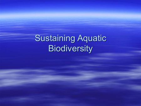 Sustaining Aquatic Biodiversity