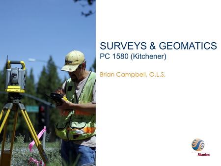 SURVEYS & GEOMATICS PC 1580 (Kitchener) Brian Campbell, O.L.S.