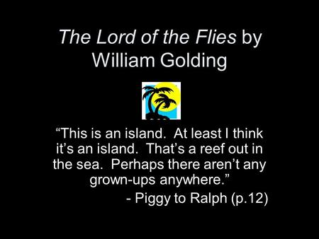 The Lord of the Flies by William Golding