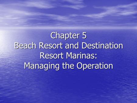 Identify the changing trends in the demographic profiles of the market for beach resorts and destination resort marinas. Beach Resorts Beaches and Islands.