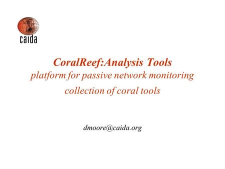 CoralReef:Analysis Tools platform for passive network monitoring collection of coral tools