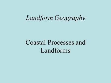 Coastal Processes and Landforms