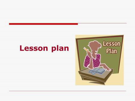 Lesson plan. Filza saeed 09-918 You are 15 years old. Your new born sister has just come at home from the hospital. How would you feel? Activity.