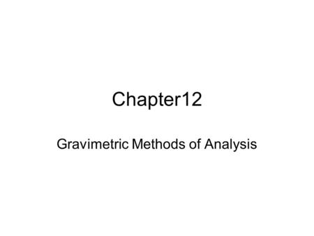 Gravimetric Methods of Analysis