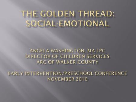  Poor eye contact  Lack of interaction  Isolates  Overly intense emotional response  Temper tantrums for long periods of time, or unable to self-calm.