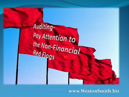 Www.WestonSmith.biz. No single red flag may be telling, but when waving together, speak volumes.