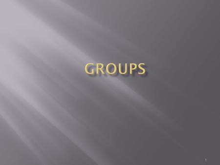 1.  Detailed Study of groups is a fundamental concept in the study of abstract algebra. To define the notion of groups,we require the concept of binary.