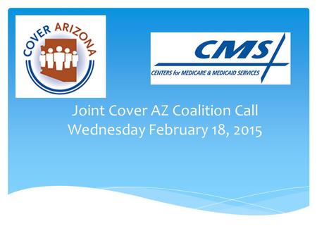 Joint Cover AZ Coalition Call Wednesday February 18, 2015.