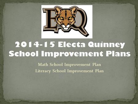 Math School Improvement Plan Literacy School Improvement Plan.