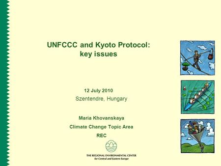 UNFCCC and Kyoto Protocol: key issues 12 July 2010