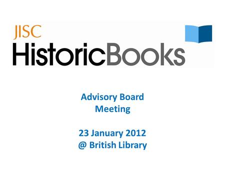 Advisory Board Meeting 23 January British Library.