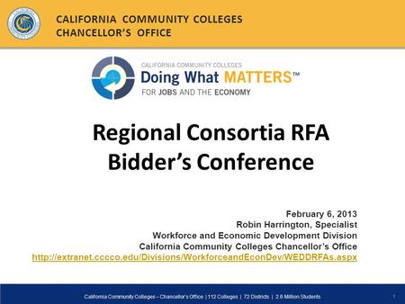 February 6, 2013 Robin Harrington, Specialist Workforce and Economic Development Division California Community Colleges Chancellor’s Office