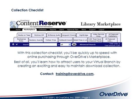 V.11012009 | © OverDrive, Inc. 2009 | Page 1 Collection Checklist With this collection checklist, you'll be quickly up to speed with online purchasing.