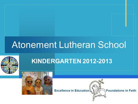 Atonement Lutheran School KINDERGARTEN 2012-2013.