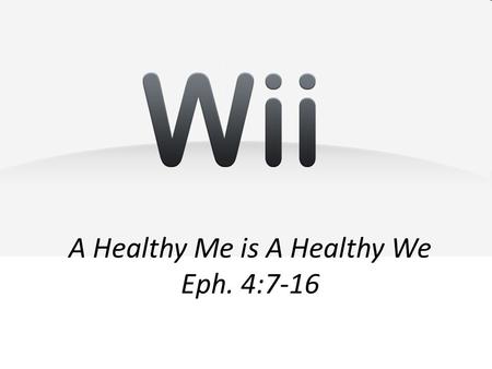 A Healthy Me is A Healthy We Eph. 4:7-16. Sin Pride Anxiety Lucifer.