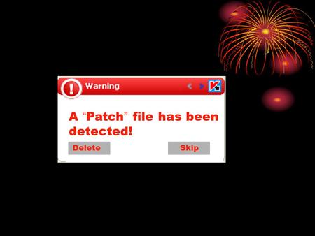 A “ Patch ” file has been detected! DeleteSkip H A C K E R S Shireen Isbeta Maha Al qassas Prepared by Advisor Dr. Basil Hamed 1 Islamic University of.