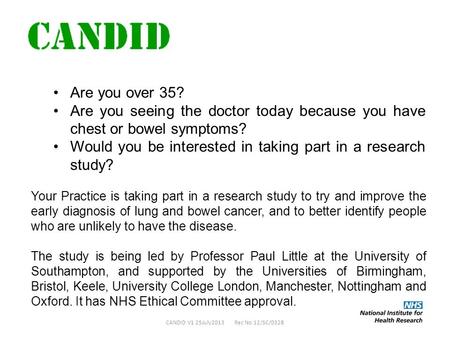 Are you over 35? Are you seeing the doctor today because you have chest or bowel symptoms? Would you be interested in taking part in a research study?