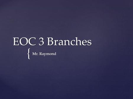 { EOC 3 Branches Mr. Raymond. Use the table to answer the question. Which phrase completes the table? a. Enforces laws not under another jurisdiction.