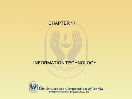 CHAPTER 17 INFORMATION TECHNOLOGY INFORMATION TECHNOLOGY.