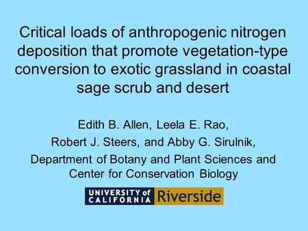 Critical loads of anthropogenic nitrogen deposition that promote vegetation-type conversion to exotic grassland in coastal sage scrub and desert Edith.