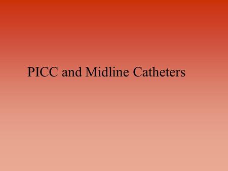 PICC and Midline Catheters