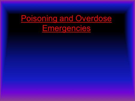 Poisoning and Overdose Emergencies