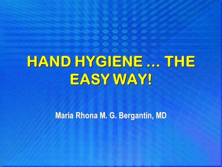 HAND HYGIENE … THE EASY WAY!