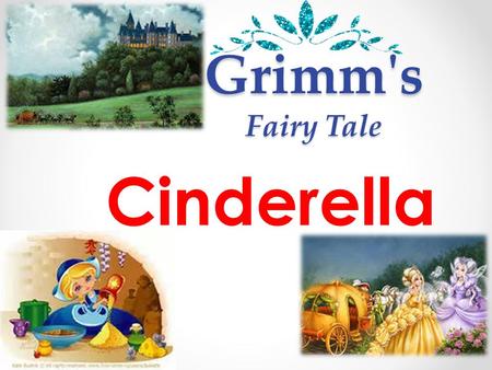 Grimm's Fairy Tale Cinderella.