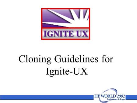 Cloning Guidelines for Ignite-UX. Who Am I ? Name: Rob Pais Occupation: HP Response Center Engineer Mission Critical Product Competency Center Contact.