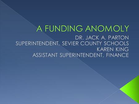 A FUNDING ANOMOLY DR. JACK A. PARTON