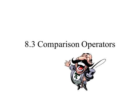 8.3 Comparison Operators. Yesterday’s Worksheet! Calculate and display the sales tax for a purchase of $19.99 Use the tax rate in your state; for example.