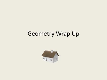 Geometry Wrap Up. Area 1.A living room is 12’6” by 14’3”. Find the total square footage of laminate flooring needed for the given living room. a)180.18.