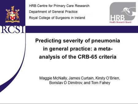 Maggie McNally, James Curtain, Kirsty O’Brien, Borislav D Dimitrov, and Tom Fahey HRB Centre for Primary Care Research Department of General Practice Royal.