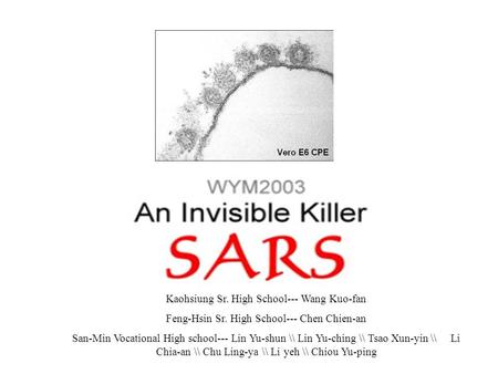 Kaohsiung Sr. High School--- Wang Kuo-fan Feng-Hsin Sr. High School--- Chen Chien-an San-Min Vocational High school--- Lin Yu-shun \\ Lin Yu-ching \\ Tsao.