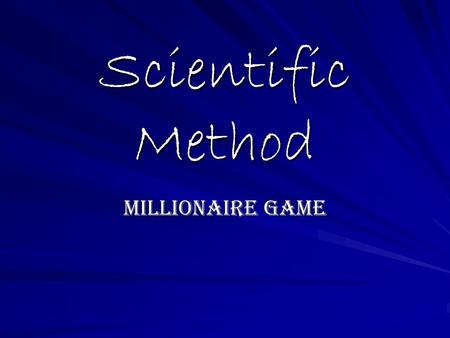 Scientific Method Millionaire Game.