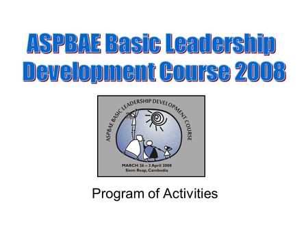 Program of Activities. Day 0, Wednesday, 26 March Arrival of Participants/ Pre-Welcome Dinner Time DurationSession/Activity 7:30 -9:30Dinner (Palm Garden.