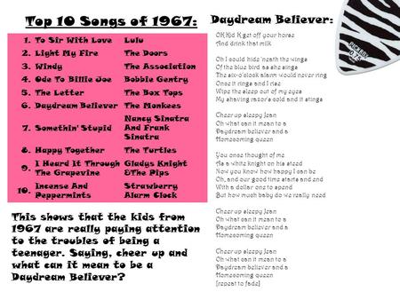 1.To Sir With LoveLulu 2.Light My FireThe Doors 3.WindyThe Association 4.Ode To Billie JoeBobbie Gentry 5.The LetterThe Box Tops 6.Daydream BelieverThe.