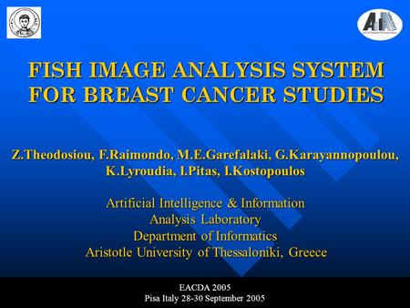 AIIA Lab, Department of Informatics Aristotle University of Thessaloniki Z.Theodosiou, F.Raimondo, M.E.Garefalaki, G.Karayannopoulou, K.Lyroudia, I.Pitas,