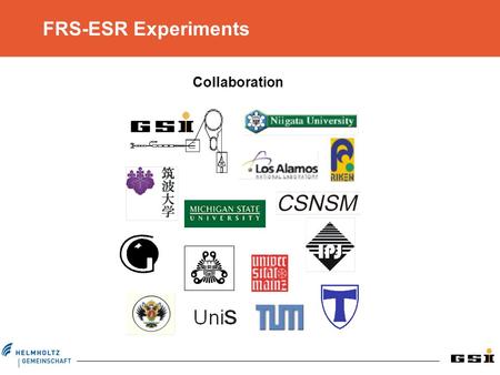 FRS-ESR Experiments Collaboration. Measured Mass Surface Masses of more than 1100 Nuclides were measured Mass accuracy: SMS 1.5 ∙10 -7 up to 4 ∙10 -8.