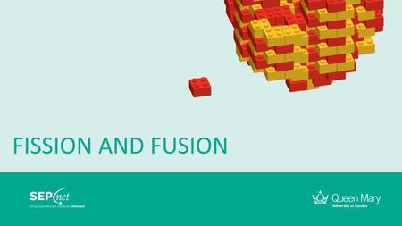 FISSION AND FUSION. SESSION INTRODUCTION Nuclear fusion powers the Sun (left) and could be a source of energy in the future (right). Images courtesy of.