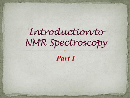 Introduction to NMR Spectroscopy