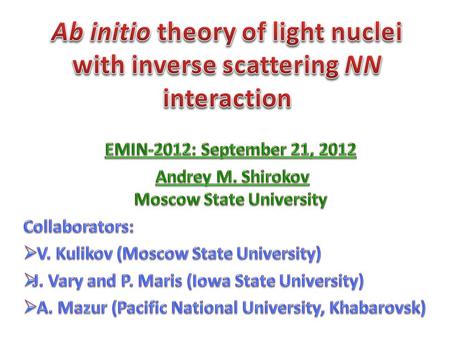 What are we doing? Large-scale ab initio No-core Shell Model calculations.