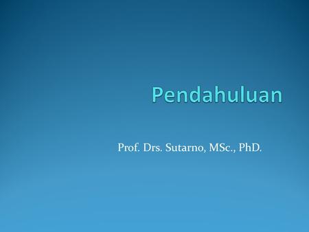 Prof. Drs. Sutarno, MSc., PhD.. Biology is Study of Life Molecular Biology  Studying life at a molecular level Molecular Biology  modern Biology The.