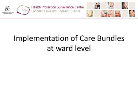 Implementation of Care Bundles at ward level