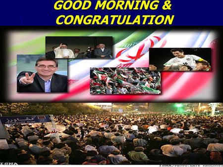 GOOD MORNING & CONGRATULATION