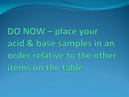 Objectives: Connect pH numbers to what they represent. Practice converting pH values. Evaluate strengths of acids & bases.