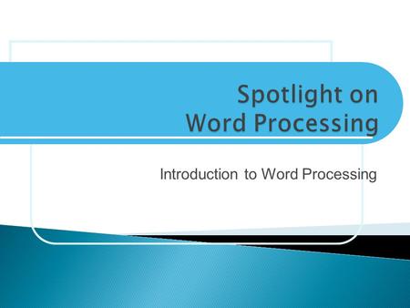 Spotlight on Word Processing